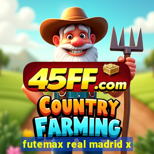futemax real madrid x